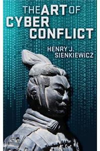 The Art of Cyber Conflict