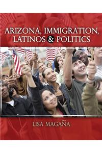Arizona, Immigration, Latinos and Politics