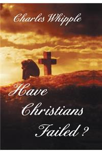Have Christians Failed?
