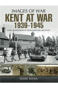 Kent at War, 1939-1945