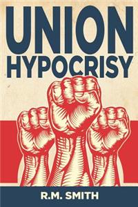 Union Hypocrisy