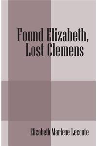 Found Elizabeth, Lost Clemens