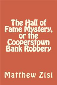 Hall of Fame Mystery, or the Cooperstown Bank Robbery