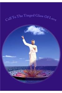 Call To The Tinged Glow Of Love