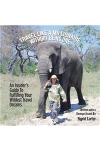 Travel Like a Millionaire Without Being One