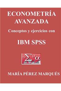 Econometria Avanzada, Conceptos Y Ejercicios Con IBM SPSS