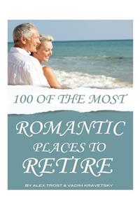 100 of the Most Romantic Places to Retire