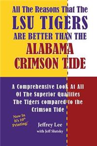 All The Reasons That The LSU Tigers Are Better Than The Alabama Crimson Tide