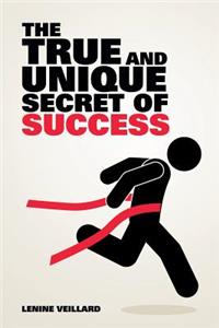 The True and Unique Secret of Success