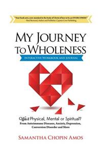 My Journey To Wholeness Interactive Workbook and Journal