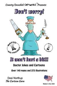 Don't Worry! It Won't Hurt a Bit. -- Jokes and Cartoons