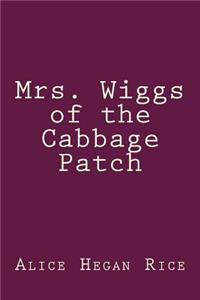 Mrs. Wiggs of the Cabbage Patch