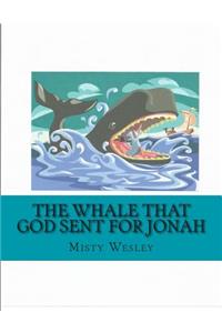 Whale that God sent for Jonah