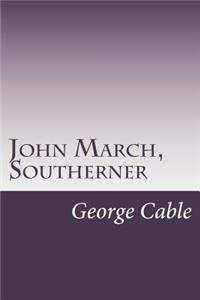 John March, Southerner