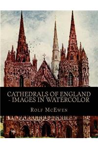 Cathedrals of England - Images in Watercolor