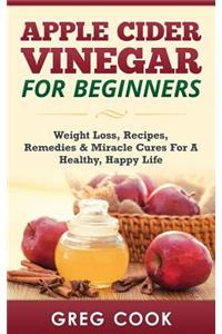 Apple Cider Vinegar for Beginners