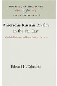 American-Russian Rivalry in the Far East