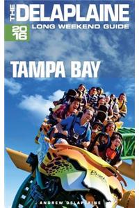 Tampa Bay - The Delaplaine 2016 Long Weekend Guide