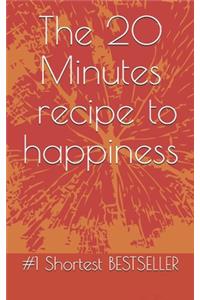 The 20 minutes recipe to happiness
