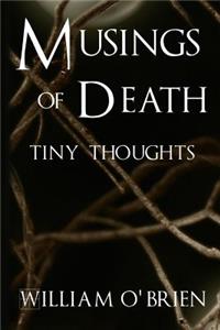 Musings of Death - Tiny Thoughts