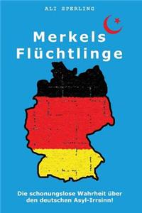 Merkels Flüchtlinge