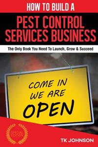 How to Build a Pest Control Services Business (Special Edition)