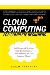 Cloud Computing for Complete Beginners