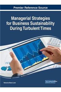 Managerial Strategies for Business Sustainability During Turbulent Times