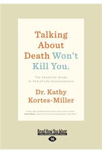 Talking About Death Wonâ€™t Kill You