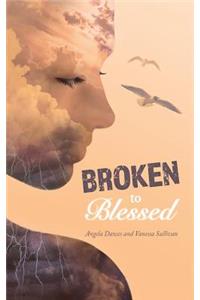 Broken to Blessed