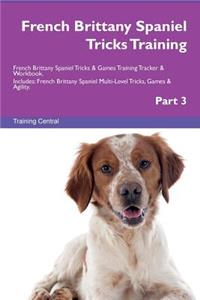 French Brittany Spaniel Tricks Training French Brittany Spaniel Tricks & Games Training Tracker & Workbook. Includes