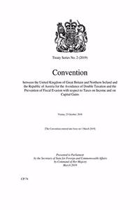 Convention Between the United Kingdom of Great Britain and Northern Ireland and the Republic of Austria for the Avoidance of Double Taxation and the Prevention of Fiscal Evasion with Respect to Taxes on Income and on Capital Gains