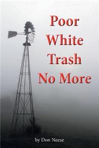 Poor White Trash No More