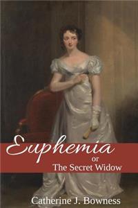 Euphemia or The Secret Widow