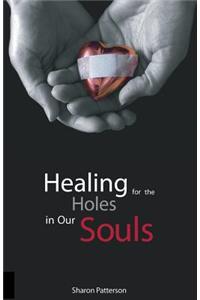 Healing for the Holes in Our Souls