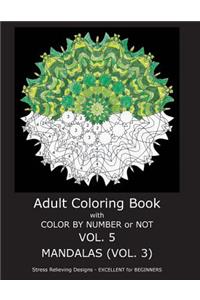 Adult Coloring Book With Color By Number or NOT - Mandalas Vol. 3
