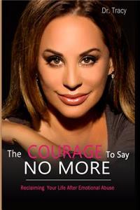 Courage to Say No More