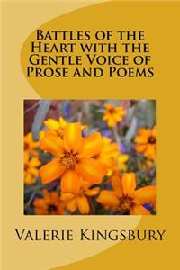 Battles of the Heart with the Gentle Voice of Prose and Poems