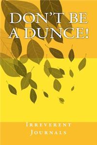 Don't Be a Dunce!