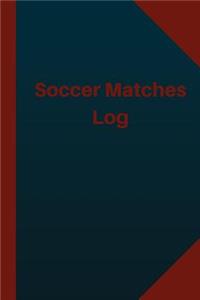 Soccer Matches Log (Logbook, Journal - 124 pages 6x9 inches)