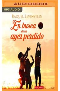 En Busca de Un Ayer Perdido