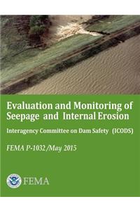 Evaluation and Monitoring of Seepage and Internal Erosion Interagency Committee on Dam Safety (ICODS) FEMA P-1032 /May 2015