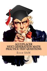 Accuplacer Next Generation Math Practice Test Questions: Study Guide for Arithmetic, Quantitative Reasoning, Statistics, Algebra & Advanced Algebra, and Functions with 400 Problems and Solutions