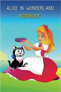 Alice in Wonderland Notebook: Lined Notebook, Professionally Designed, Work Book, Planner, Diary
