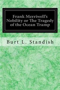 Frank Merriwell's Nobility or The Tragedy of the Ocean Tramp