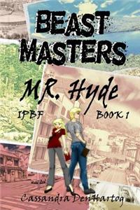 Beast Masters: Mr. Hyde