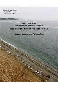 North Cascades National Park Service Complex, Ebey's Landing National Historical Reserve - Museum Management Planning Team