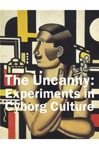 Uncanny: Experiments in Cyborg Culture