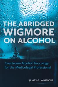 Abridged Wigmore on Alcohol