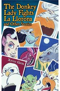 Donkey Lady Fights La Llorona and Other Stories / La Senora Asno Se Enfrenta a la Llorona Y Otros Cuentos